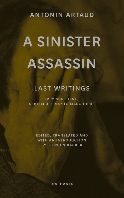 Antonin Artaud, Stephen Barber (éd.): A Sinister Assassin