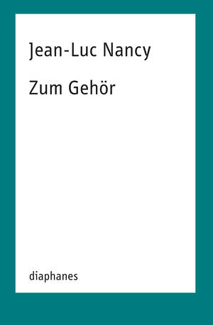 Jean-Luc Nancy: Zum Gehör