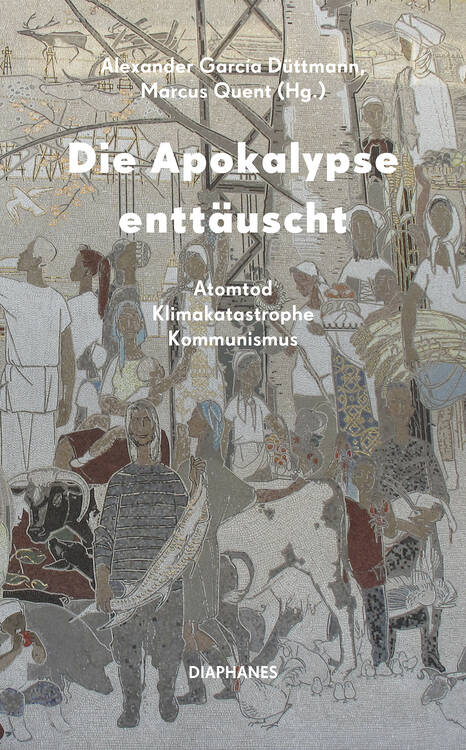 Alexander García Düttmann: Muss die Apokalypse enttäuschen?