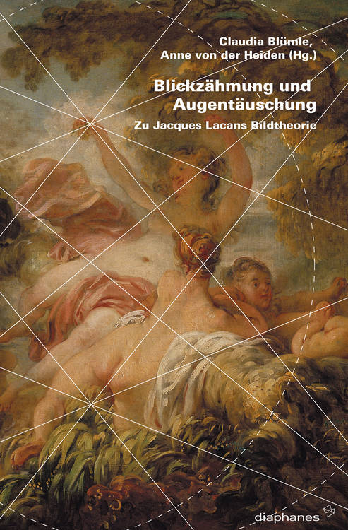 Claudia Blümle (éd.), Anne von der Heiden (éd.): Blickzähmung und Augentäuschung