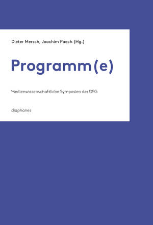 Dieter Mersch (éd.), Joachim Paech (éd.): Programm(e)