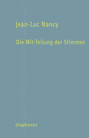 Jean-Luc Nancy: Die Mit-Teilung der Stimmen