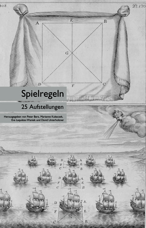 Peter Berz (éd.), Marianne Kubaczek (éd.), ...: Spielregeln. 25 Aufstellungen