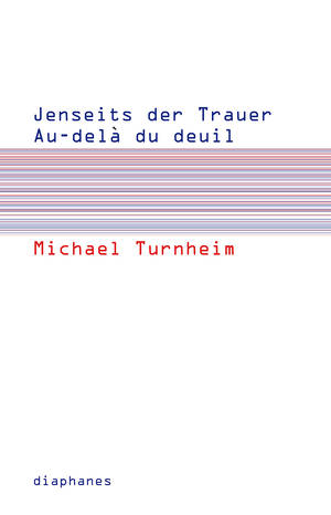 Marcus Coelen (éd.), Franz Kaltenbeck (éd.), ...: Jenseits der Trauer / Au-delà du deuil